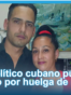 Preso político cubano podría caer en paro por huelga de hambre